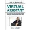 Julie Farmer How to become a Virtual Assistant (Tascabile)
