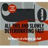 Jim Godbolt All This and Slowly Deteriorating Fast (Mixed Media Product)
