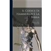 Hammurabi Francesco Mari Il Codice Di Hammurabi E La Bibbia (Copertina rigida)