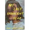 Daisy Alpert Florin My Last Innocent Year (Tascabile)