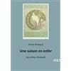 Culturea Une saison en enfer: par Arthur Rimbaud: 1