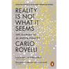 Carlo Rovelli Reality Is Not What It Seems (Tascabile)