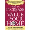 Vicki Lankarge How to Increase the Value of Your Home: Simple, Budg (Tascabile)