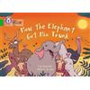Lou Kuenzler How The Elephant Got His Trunk (Tascabile) Collins Big Cat