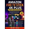 Mimi Rex Amazon Fire TV Stick 4k Plus for Beginners (Tascabile)