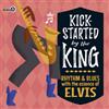 Various Artists Kick-started By the King: Rhythm & Blues With the Ess (Vinyl LP)