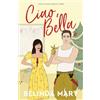 H&J Publishing Ciao, Bella: A Sweet & Closed Door Grumpy / Sunshine Romantic Comedy