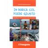 Edizioni Il Frangente In barca col piede giusto. Consigli per andare in barca come veri marinai