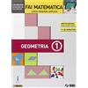 SEI Fai matematica. Leggi osserva applica. Geometria 1. Per le Scuole superiori