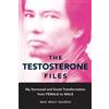 Seal Press The Testosterone Files: My Hormonal and Social Transformation from Female to Male