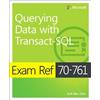 Itzik Ben-Gan Exam Ref 70-761 Querying Data with Transact-SQL (Tascabile)