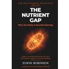Neter Publishing The Nutrient Gap: Why Your Body is Secretly Starving: Address Your Hidden Deficiencies, Feed Your Mitochondria, and Restore a Youthful Metabolism