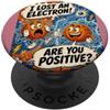 SCIENCE EDUCATION SMART NERD STEM HUMOR DIVERTENTE SCIENZA COMMIC POP ART HO PERSO UN ELETTRONE, POSITIVO PopSockets PopGrip Adesivo