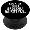 Funny Foodie Humor Vegetable Lover Style guarda che acconciatura broccoli Divertente Donne Uomini PopSockets PopGrip Adesivo