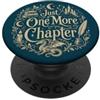 Cute Bookish Just One More Chapter Stuff Just One More Chapter Teal Green Fantasy Book Reader PopSockets PopGrip Adesivo