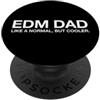 For Minimalist Humor Idea Sarcastic Divertente dicendo Edm Dad Like Normal Dad But Cooler PopSockets PopGrip Adesivo
