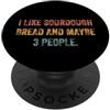 Funny Sarcastic Slogan Tees for Adults M Mi piace il pane a lievitazione naturale e forse 3 persone #25D2B6 PopSockets PopGrip Adesivo