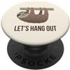 Sloth Hangout Club Divertente bradipo lascia uscire carino umorismo animale PopSockets PopGrip Adesivo