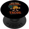 Pickleball Humor Taco Tuesday Foodie Des Will Trade Pickleball Consigli Taco Amante Pickleball Player PopSockets PopGrip Adesivo