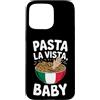 Kochfans Italienische Pasta Humor Custodia per iPhone 15 Pro Max Pasta La Vista Bambino Cucina Divertimento Italia