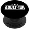 Funny Adult-ish Gifts Umorismo adulto divertente PopSockets PopGrip Adesivo