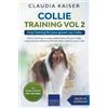 Claudia Kaiser Collie Training Vol 2 (Tascabile)
