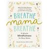 Shonda Moralis Breathe, Mama, Breathe (Tascabile)