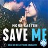 Mona Kasten, Andrés Fuente Save Me (Serie Maxton Hall 1): La novel (Tascabile)
