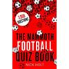 Nick Holt The Mammoth Football Quiz Book (Tascabile) Mammoth Books