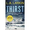 L. A. Larkin Thirst (Tascabile)