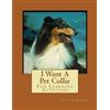 Gail Forsyth I Want A Pet Collie (Tascabile)