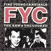 Fine Young Cannibals Raw and the Cooked (CD)