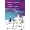 Venturaedizioni La fine, ovvero l'inizio (una storia a cui dare un colore)