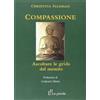 La parola Compassione. Ascoltare le grida del mondo