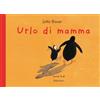 Nord-Sud Urlo di mamma. Ediz. a colori