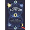 Vallardi A. Imparo a interpretare i tarocchi. La guida completa per scoprire da soli i suggerimenti degli Arcani