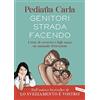 Vallardi A. Genitori strada facendo. L'arte di crescere i figli senza un manuale d'istruzioni