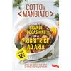 Vallardi A. Cotto e mangiato. La cucina per le grandi occasioni con la friggitrice ad aria. Oltre 160 ricette per tutte le feste e tutte le stagioni