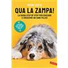 Vallardi A. Qua la zampa! La guida step by step per educare e crescere un cane felice (funziona con i cuccioli e con i cani adulti!)