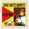 Ernie Watts To the Point (CD)