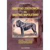 Antonio Crepaldi Editore Obiettivo zootecnico sul mastino napoletano. Origine tipologica, caratteristiche etniche, selezione rappresentativa