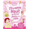 Sara Reggiani YA Estoy Aquí! El Primer Diario de Tu Niña (Copertina rigida)