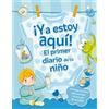 Sara Reggiani YA Estoy Aquí! El Primer Diario de Tu Niño (Copertina rigida)