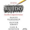 Daniel Kahneman, Olivier Sibony, Cass R. Sun Ruído: Uma falha n (Tascabile)