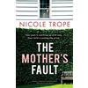 Nicole Trope The Mother's Fault (Tascabile)