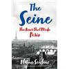 Elaine Sciolino The Seine (Copertina rigida)