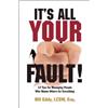 Bill Eddy It's All Your Fault! (Tascabile)