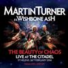 Martin Turner The Beauty of Chaos: Live at the Citadel (CD) Album with DVD