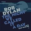 Bob Dylan The Night We Called It a Day (Vinyl LP) 7" Single