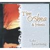 Tim O'Shea Lake of Learning (CD) Album